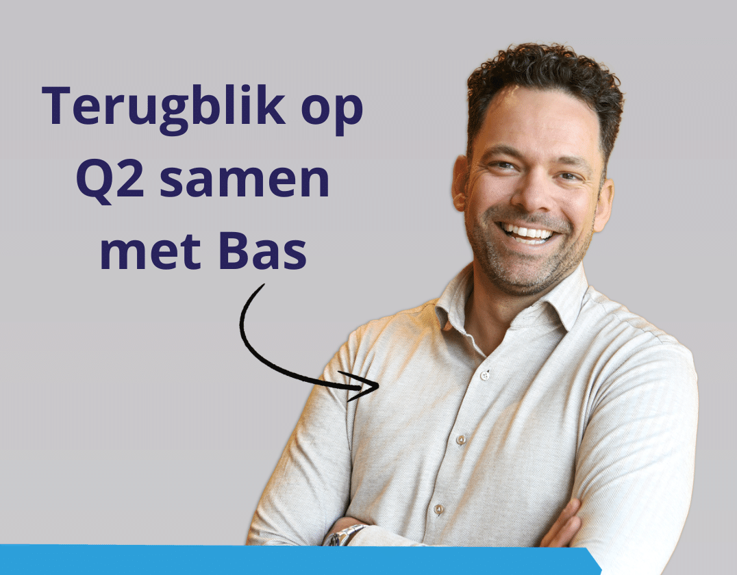 Terugblik op Q2 samen met Bas Geelen